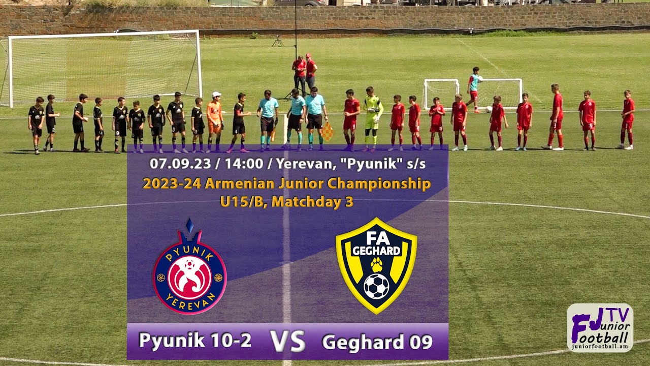 Pyunik 10-2 (8-0) Geghard 09 (07.09.23) 2023-24 AJC U15/B, Matchday 3