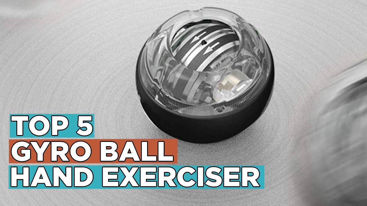 Top 5 Best Gyro Ball Hand Exerciser 2022