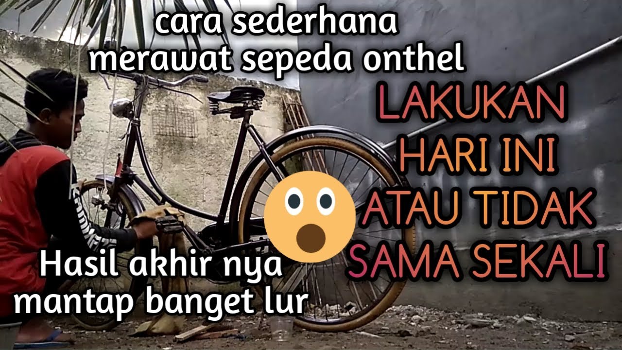 Cara sederhana merawat sepeda onthel hasil akhirnya mantep mengkilap [sepedatuaindonesia]