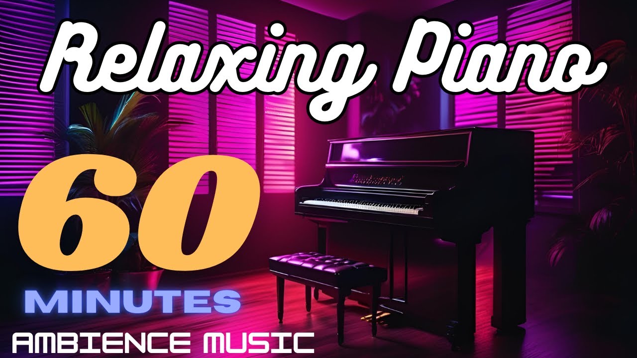 1 Hour of Relaxing Piano Music | Positive Piano Songs for Calm & Serenity