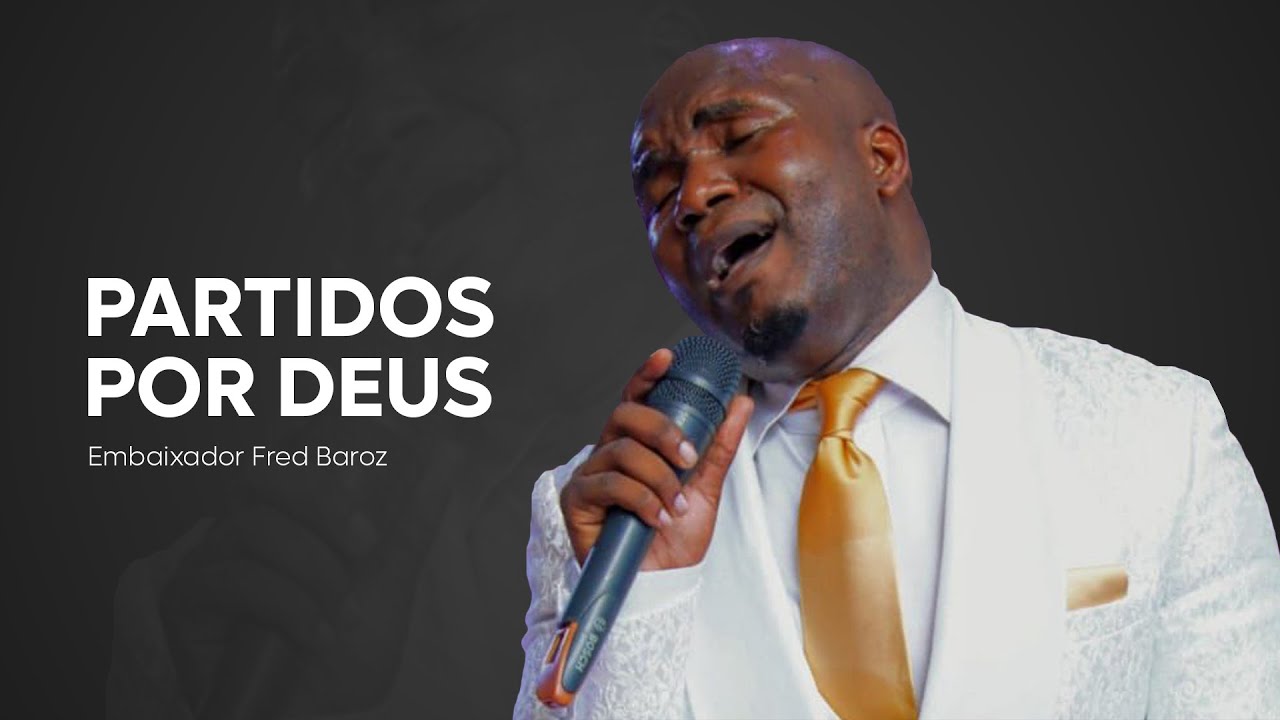 PARTIDOS POR DEUS_ Embaixador Fred Baroz