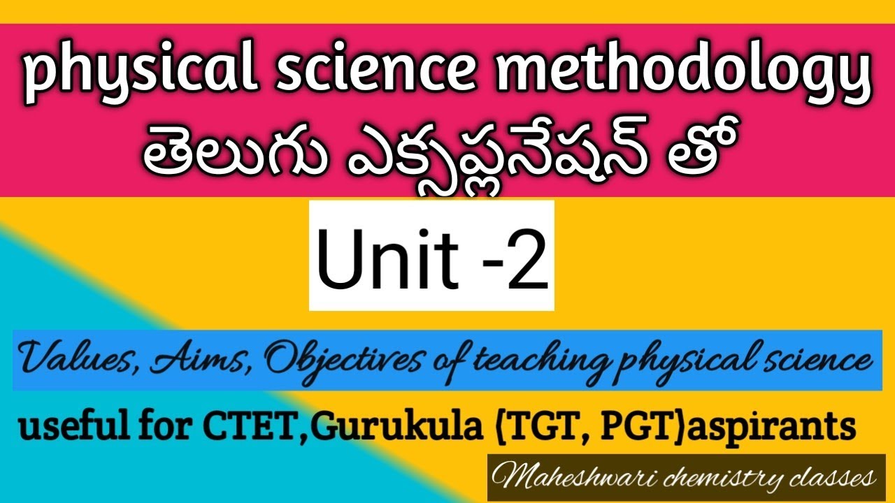 physical science methodology          unit -2,values of teaching physical science