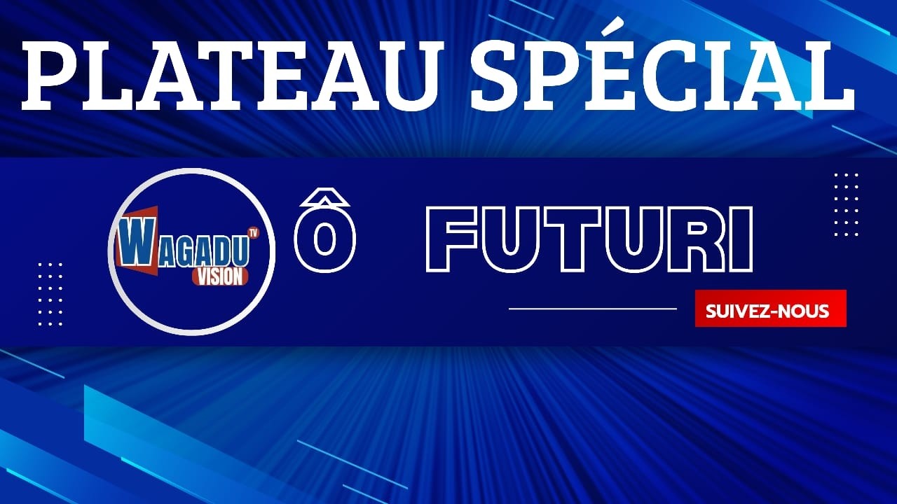 DIRECT:O FUTURI SUR WAGADU VISION  09 MARS 2026