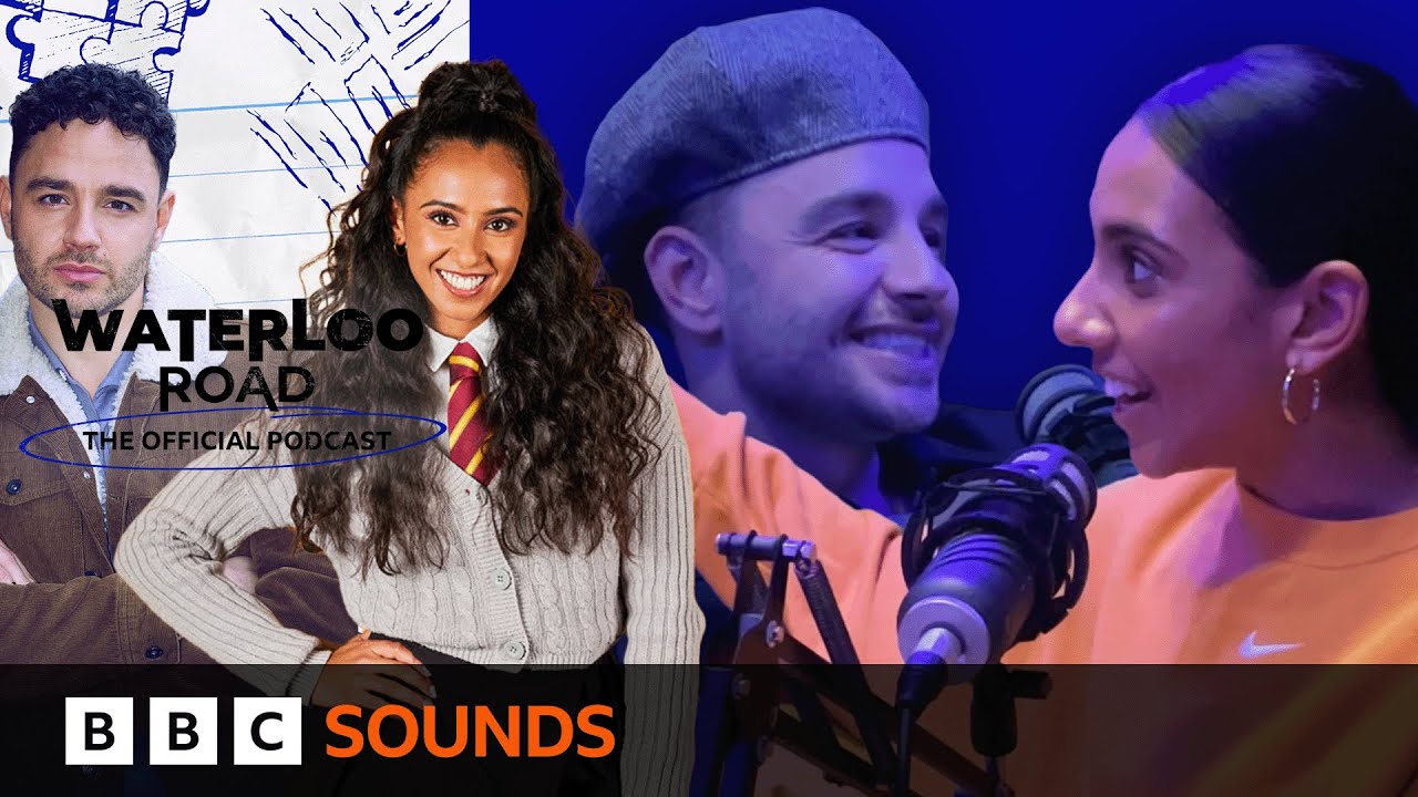 Waterloo Road Podcast | Get to know Adam Thomas and Priyasasha Kumari's characters | BBC Sounds