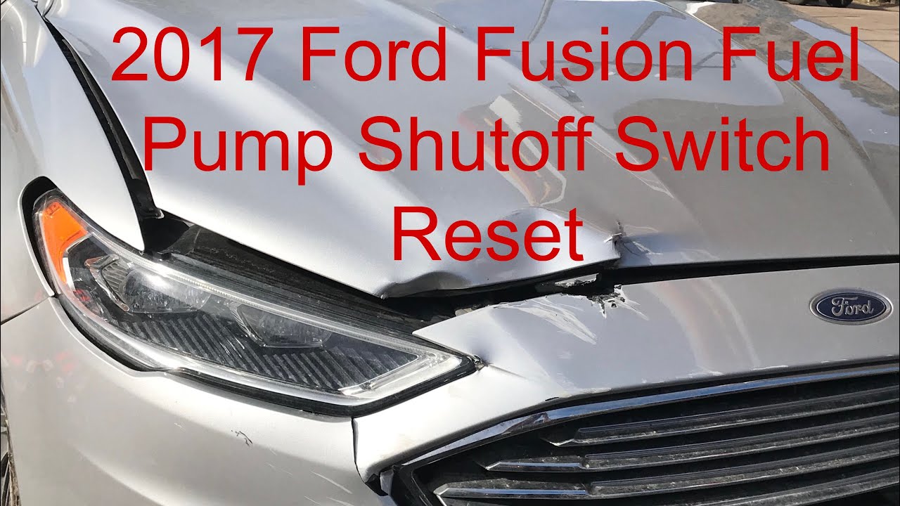 2017 Ford Fusion Fuel Pump Shutoff Switch Reset