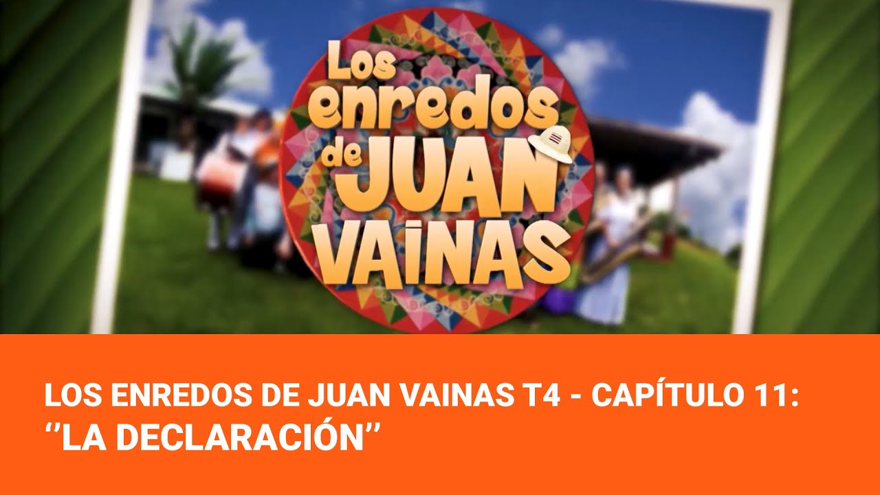 Los Enredos de Juan Vainas T4 - Capítulo 11: ‘’La declaración’’