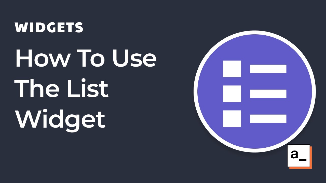 How To Use The List Widget