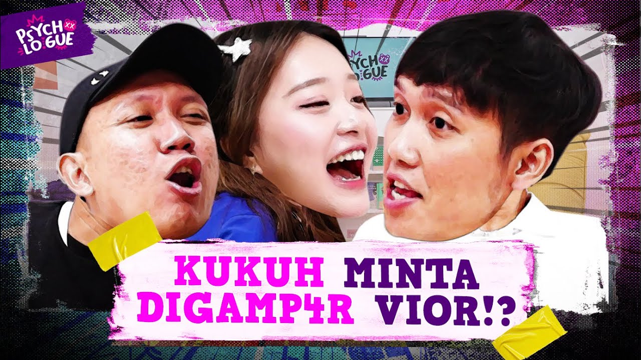 PSYCHO.LO.GUE EP. 11: VIOR BERANTEM SAMA KUKUH, OKI HAPPY!