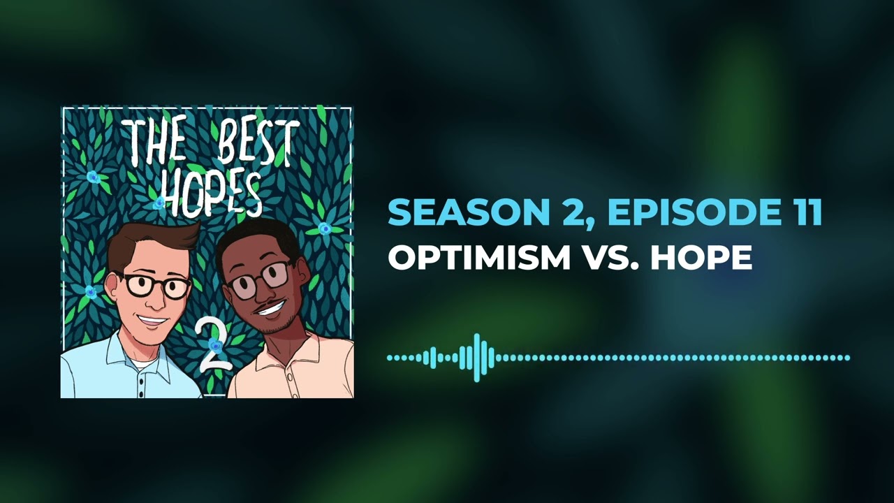 #Podcast Optimism Vs. Hope | Best Hopes S2 Ep 11 #sfbt #hope #mindset #mentalhealth #selfhelp