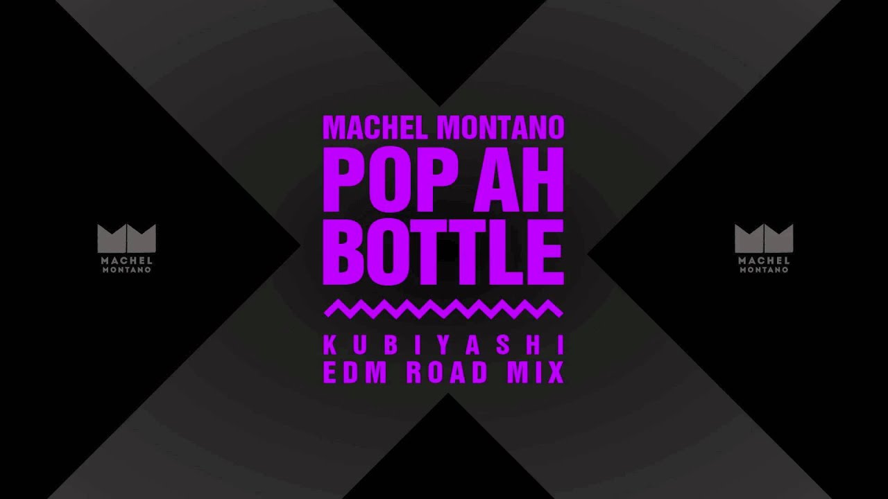 Pop Ah Bottle (Kubiyashi EDM Roadmix) | Machel Montano | Soca 2015