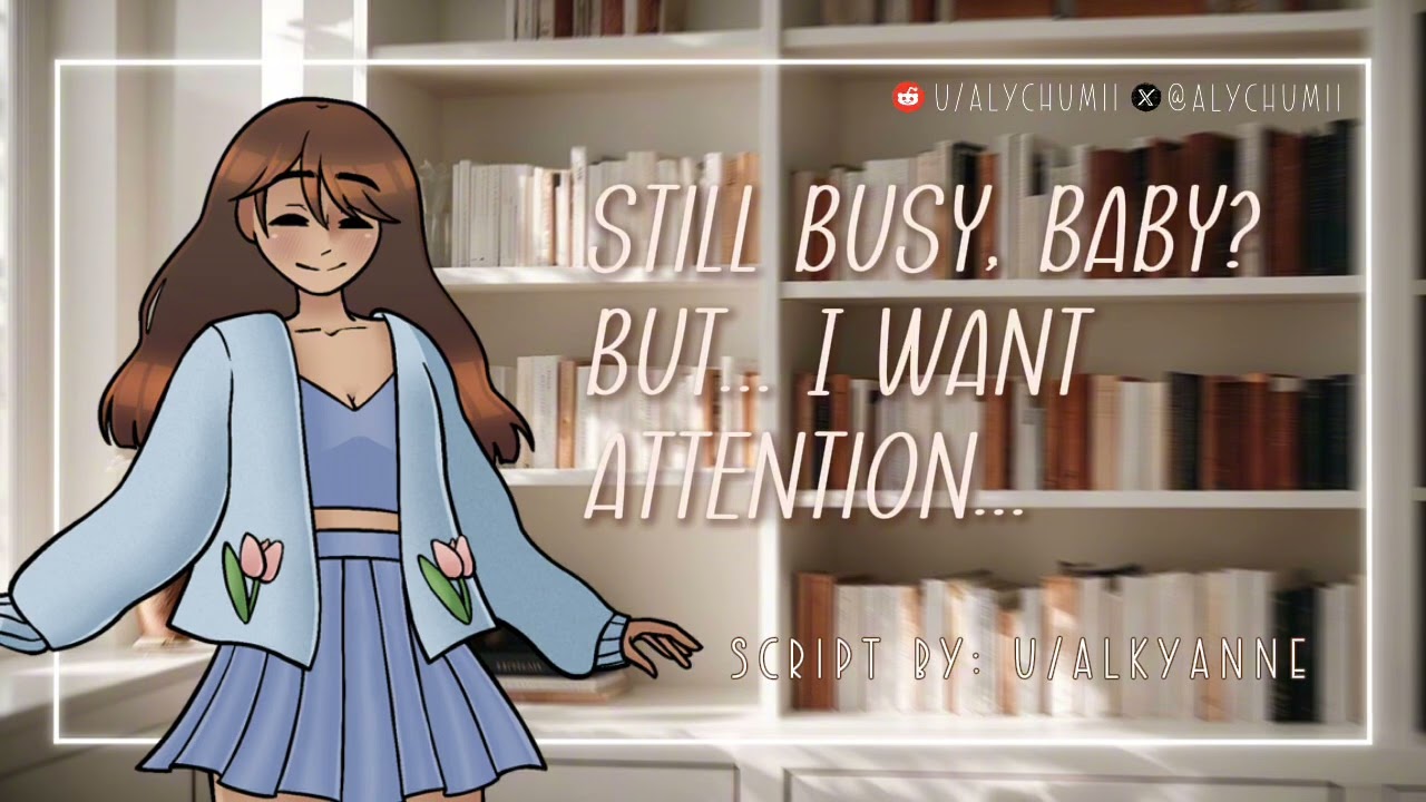 [F4A] Your Clingy Girlfriend Wants Your Attention [ASMR Roleplay] [Wholesome] [Comfort] [Cute]