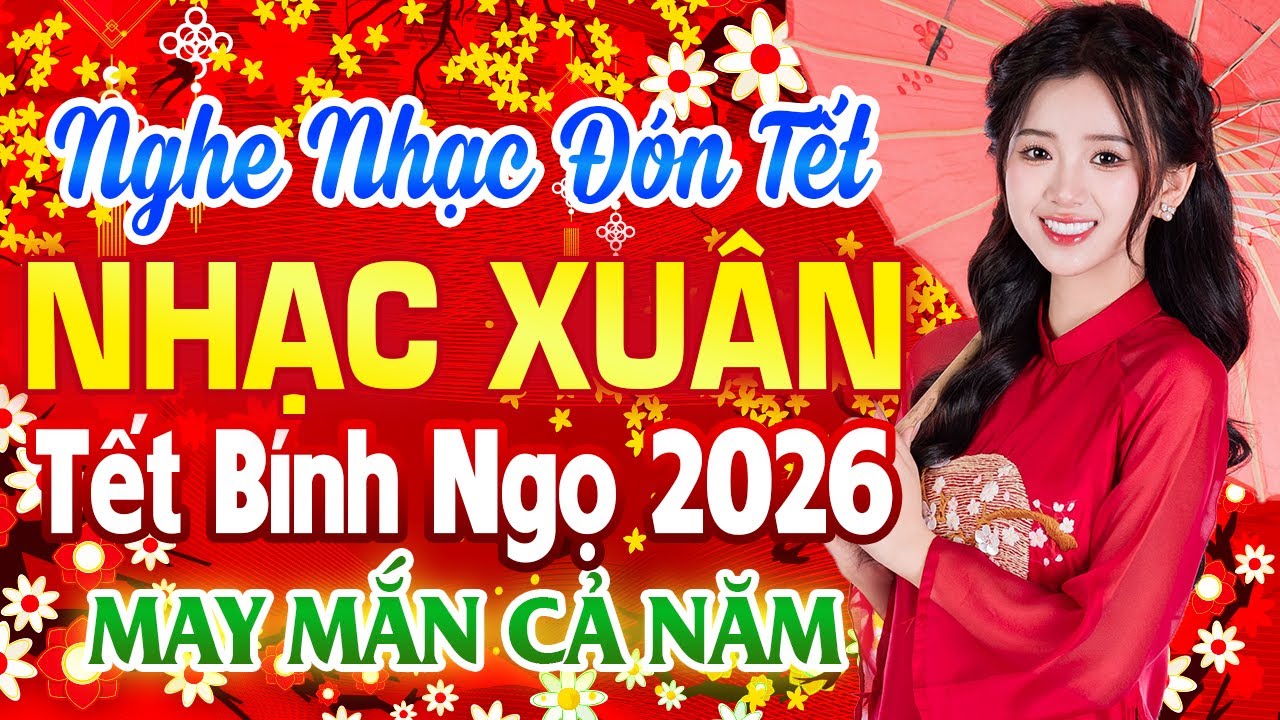 LK Xuân Yêu Thương, Happy New Year - Nhạc Tết  Remix Hay Nhất - Mừng Xuân Bính Ngọ 2026