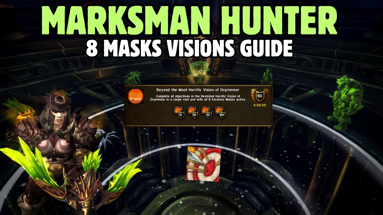 Full 8 Masks Horrific Visions Orgrimmar Guide | Marksman Hunter