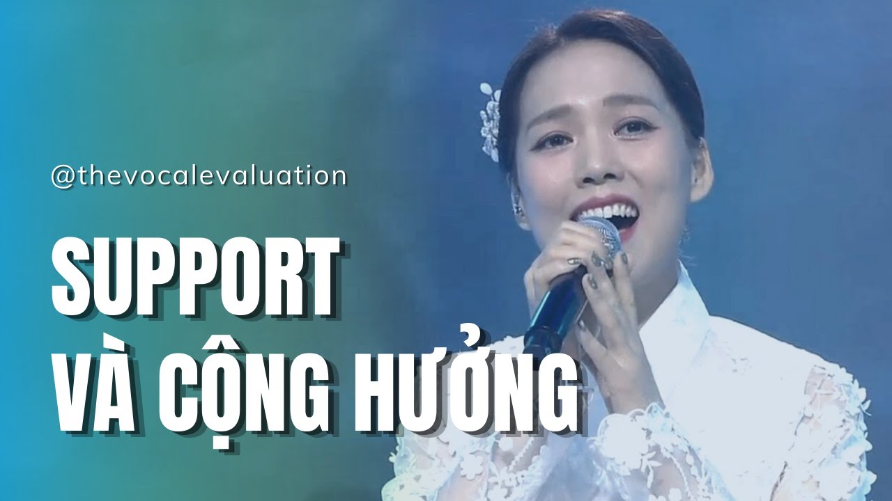 SUPPORT VÀ CỘNG HƯỞNG (RESONANCE) TRONG CA HÁT
