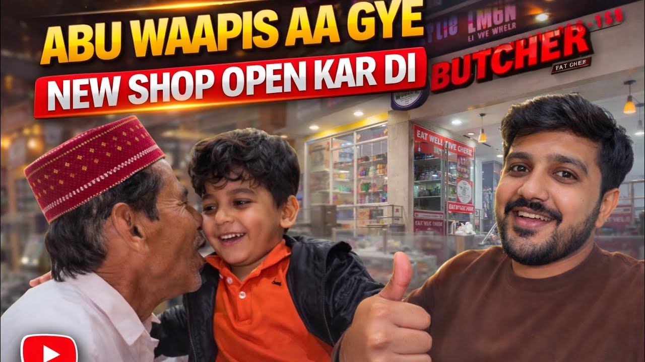 Abu Wapas aa gye | new shop open Kr Di .. babar akbar vlog