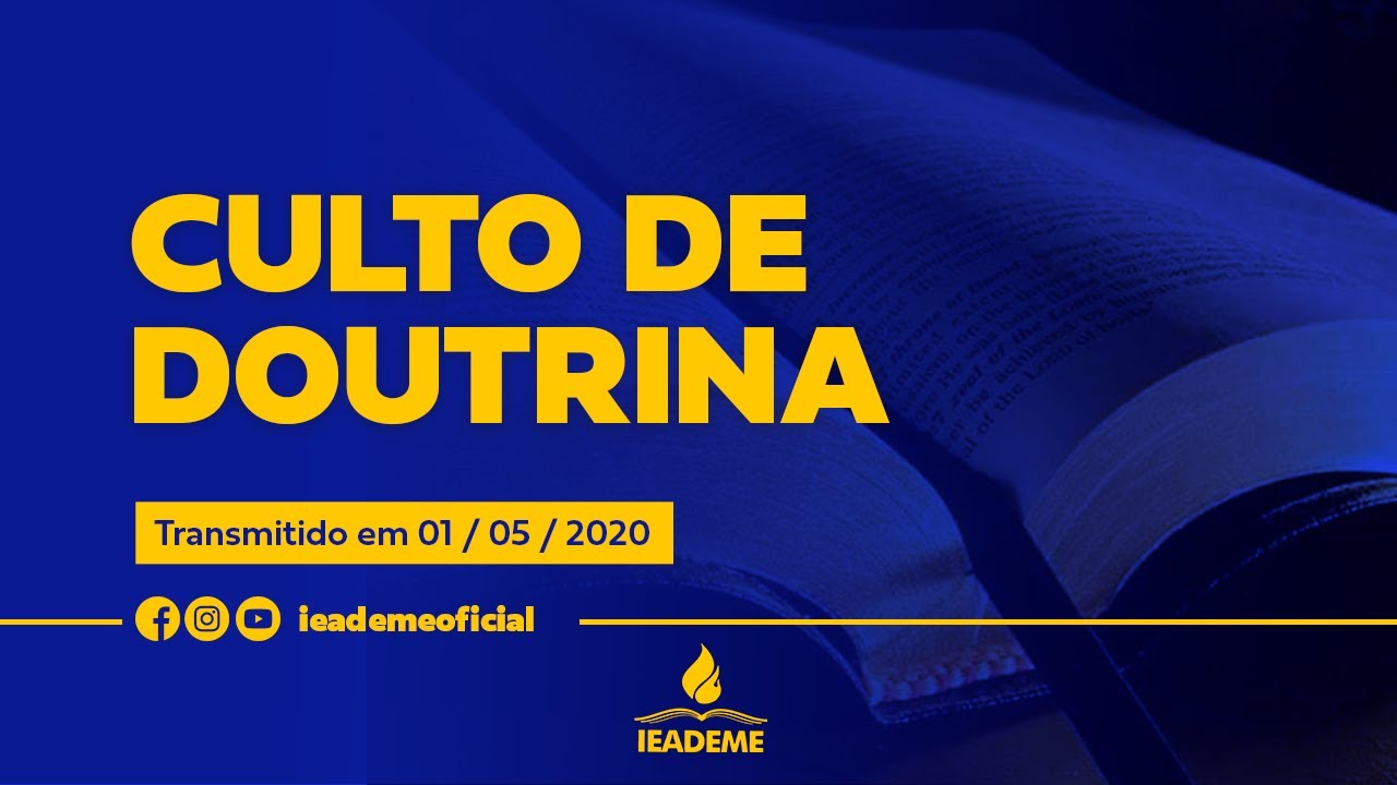 Transmissão Culto de Doutrina 01/05/2020 - IEADEME