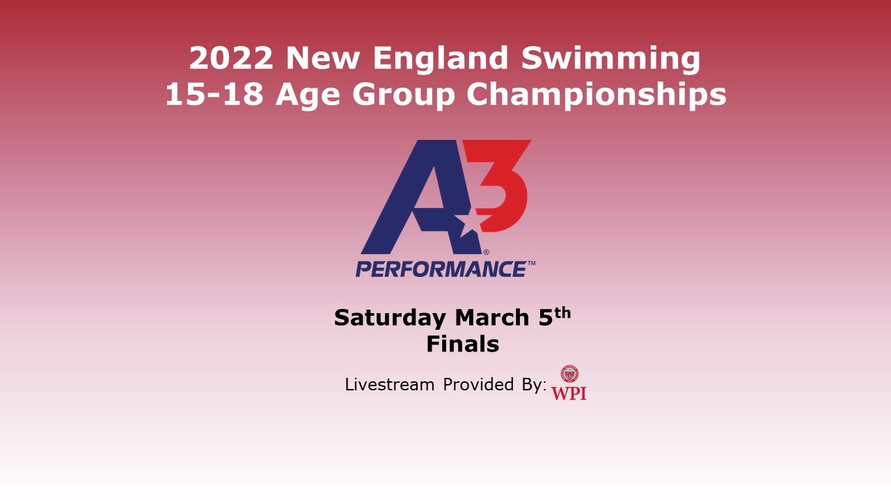 2022 New England Swimming 15-18 Age Group Championships (Saturday Finals)