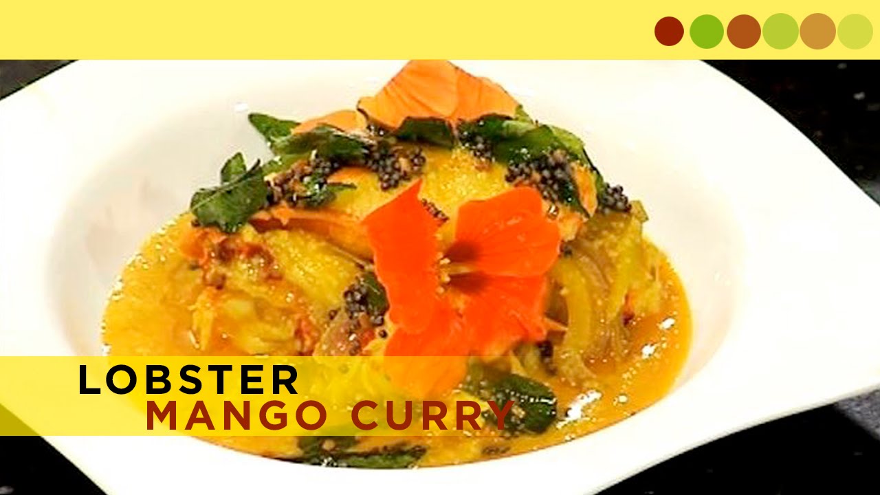 Lobster Mango Curry | Lobster Recipe | Chef Atul Kochhar