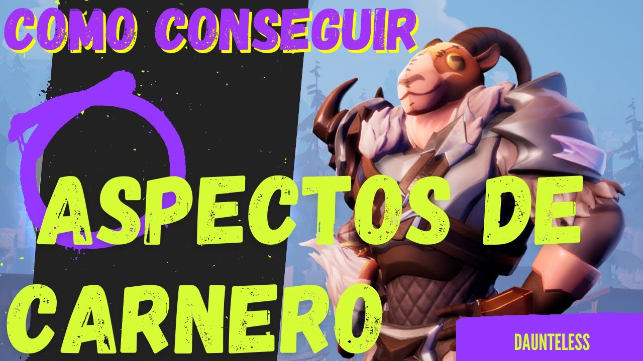 COMO CONSEGUIR ASPECTOS DE CARNERO DAUNTLESS, UBICACIONES...RAM ASPECTS LOCATIONS