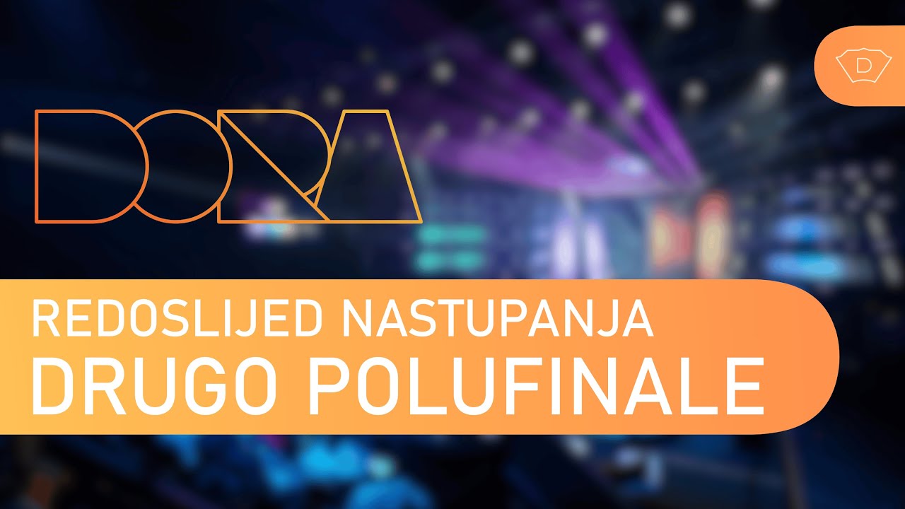 REDOSLIJED NASTUPANJA | DRUGO POLUFINALE | DORA 2026