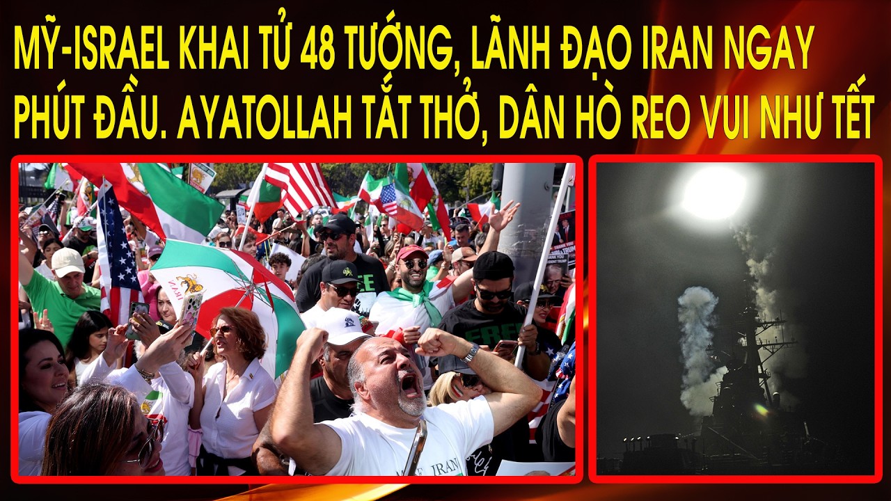 Mỹ-Israel khai tử 48 Tướng, lãnh đạo Iran ngay phút đầu. Ayatollah tắt thở, dân hò reo vui như Tết