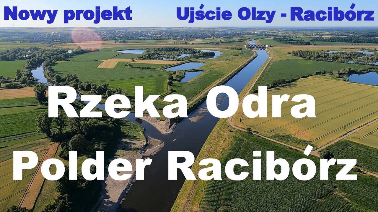 Rzeka Odra Ujście Olzy - Racib&oacute;rz (Suchy Polder Racib&oacute;rz)