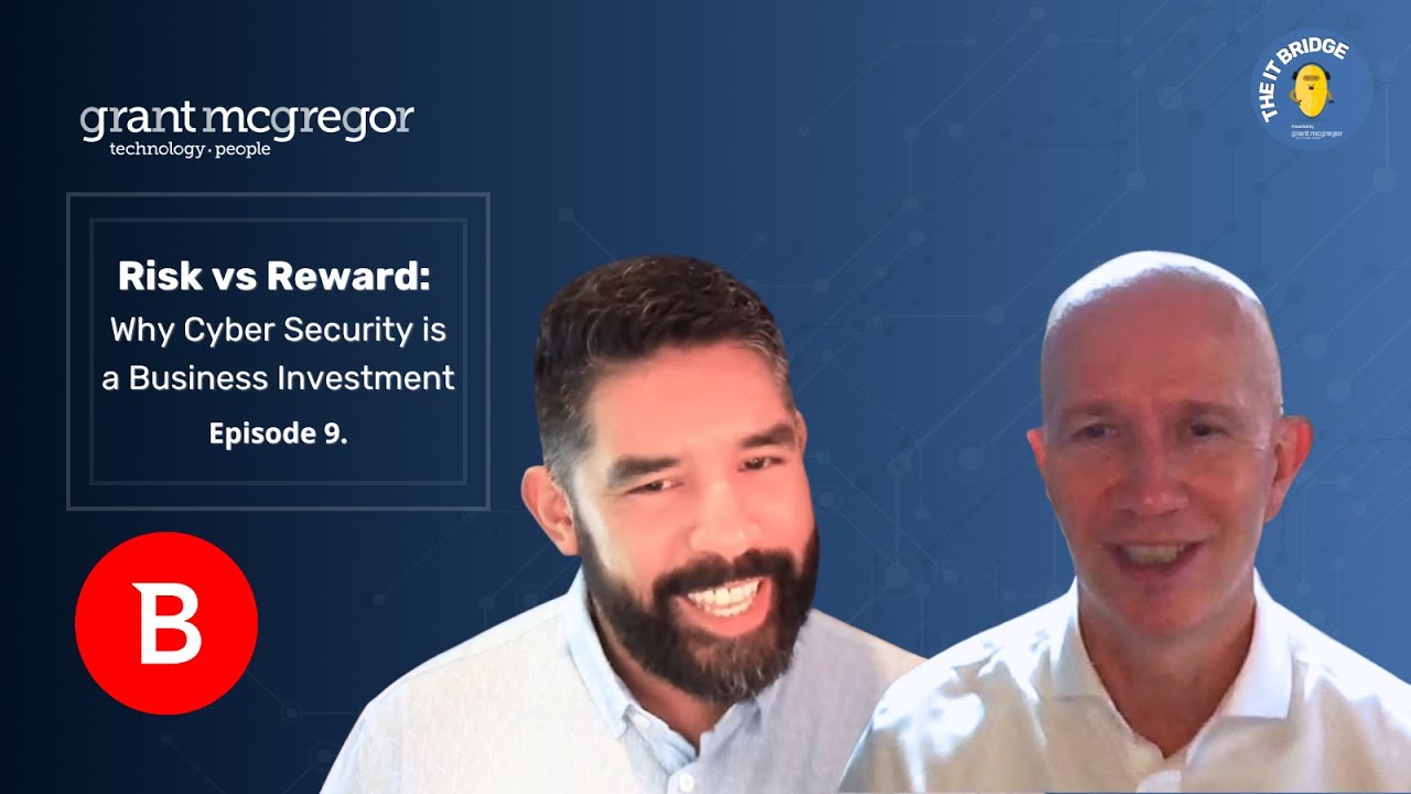 Risk vs Reward: Why Cyber Security is a Business Investment