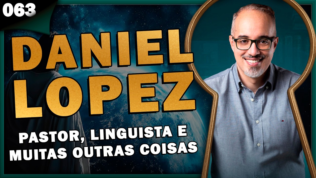 DANIEL LOPEZ: PASTOR, LINGUISTA E MUITAS OUTRAS COISAS -  Pela Fechadura #063