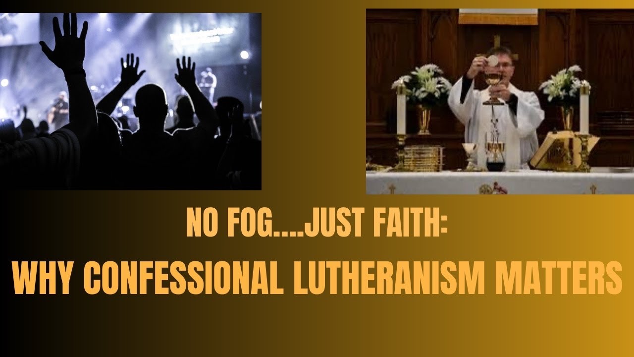 Why Confessional Lutheranism Matters: A Call to Evangelicals for Deeper Worship