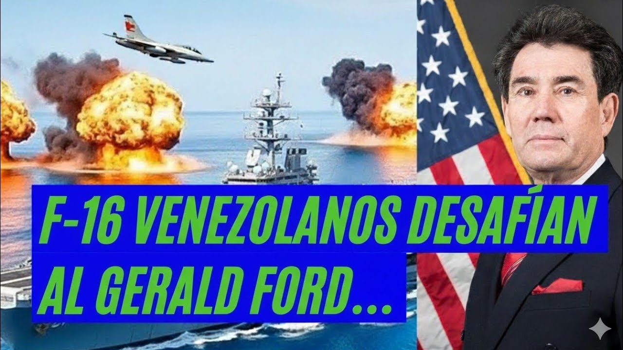 F-16 venezolanos a centímetros del USS Gerald Ford — ¿por qué no respondieron?