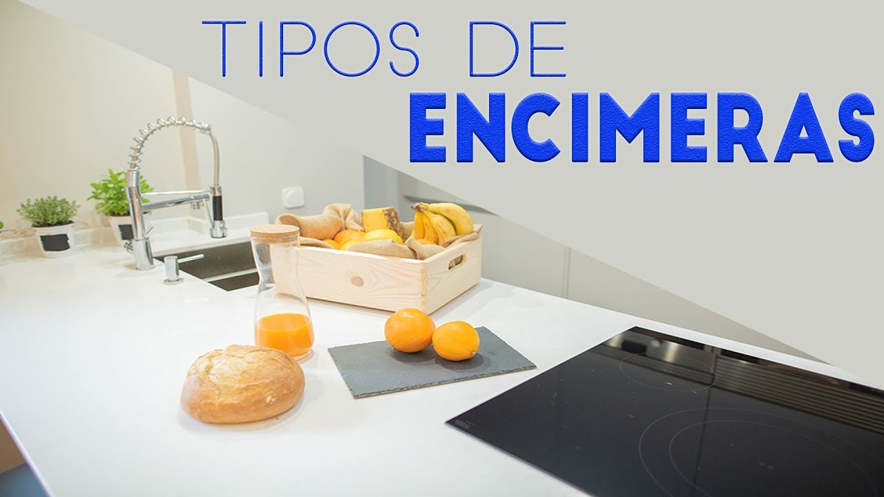 &iquest;QU&Eacute; ENCIMERA ELEGIR PARA TU COCINA? &iexcl;Tipos de encimeras!