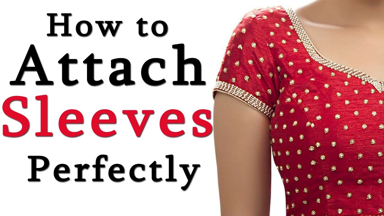 How to Attach Sleeves Perfectly | 2 Easy Ways to Attach Sleeves in a Professional Way
