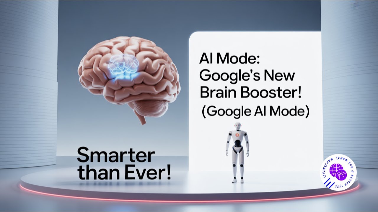 AI Mode: Google&rsquo;s New Brain Booster! (Google AI Mode)