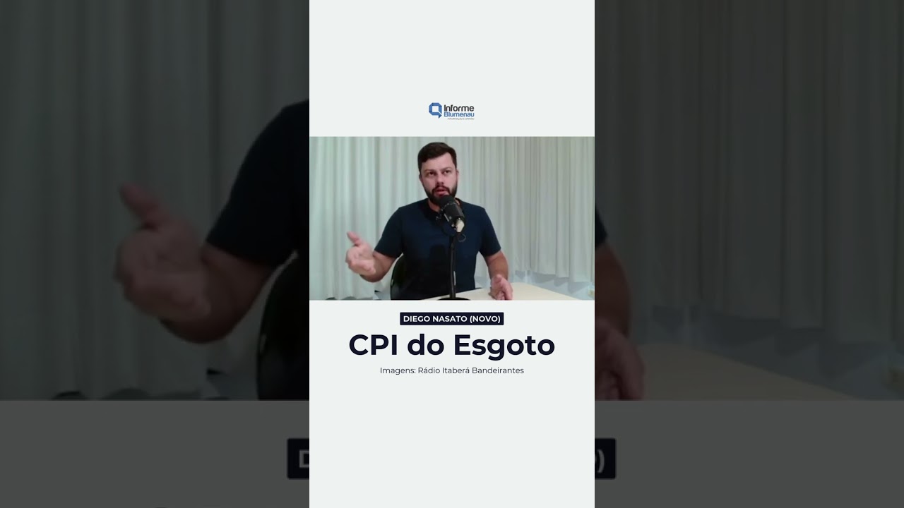 CPI do Esgoto - Diego Nasato (Novo) - Informe Blumenau