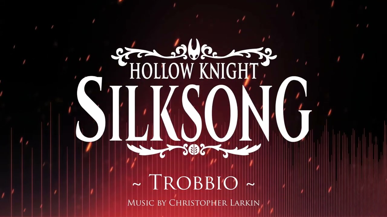 Silksong OST - Trobbio