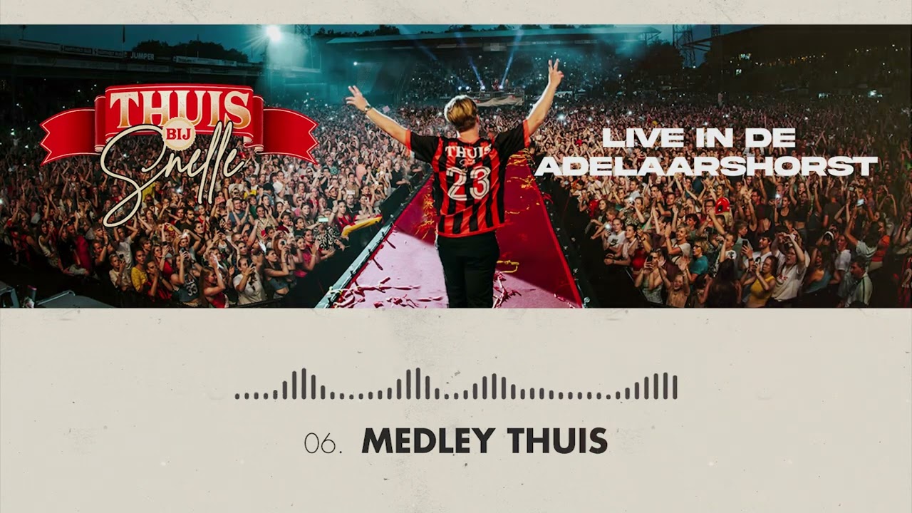 06. Snelle - Medley Thuis (Live Thuis bij Snelle)