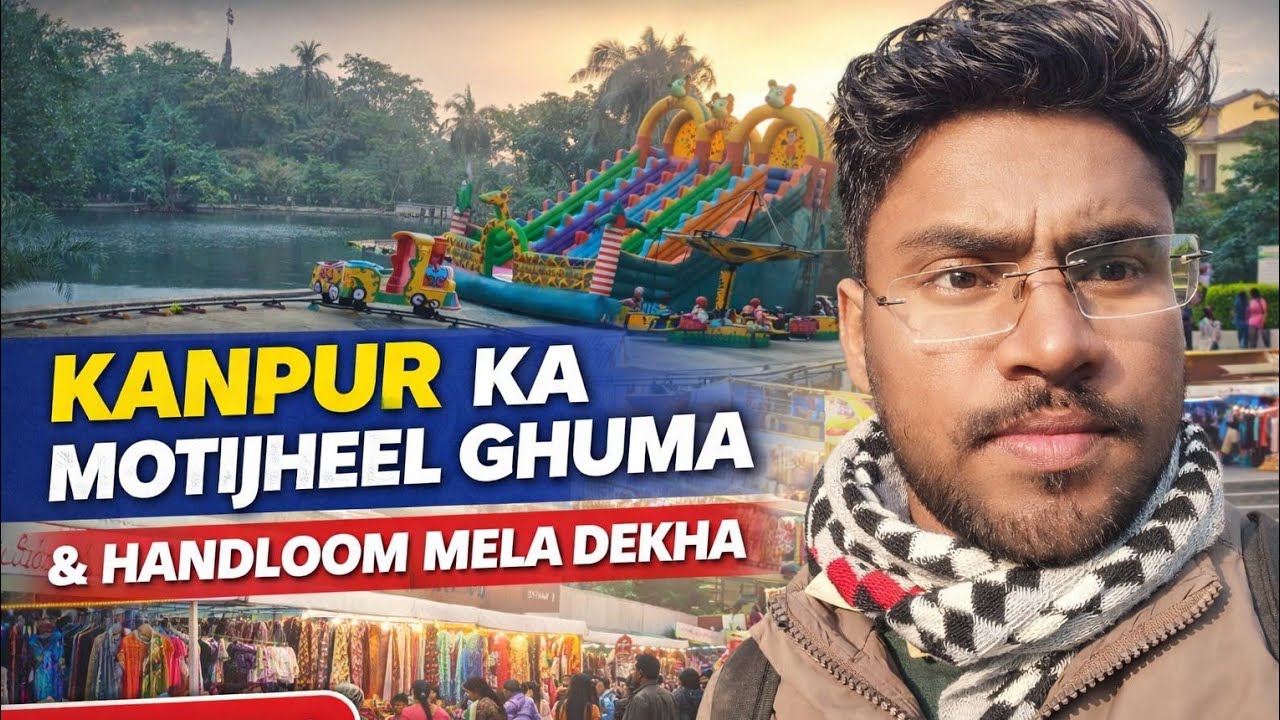 Kanpur Ka Motijheel Ghuma | Handloom Mela Dekha | Kanpur Vlog