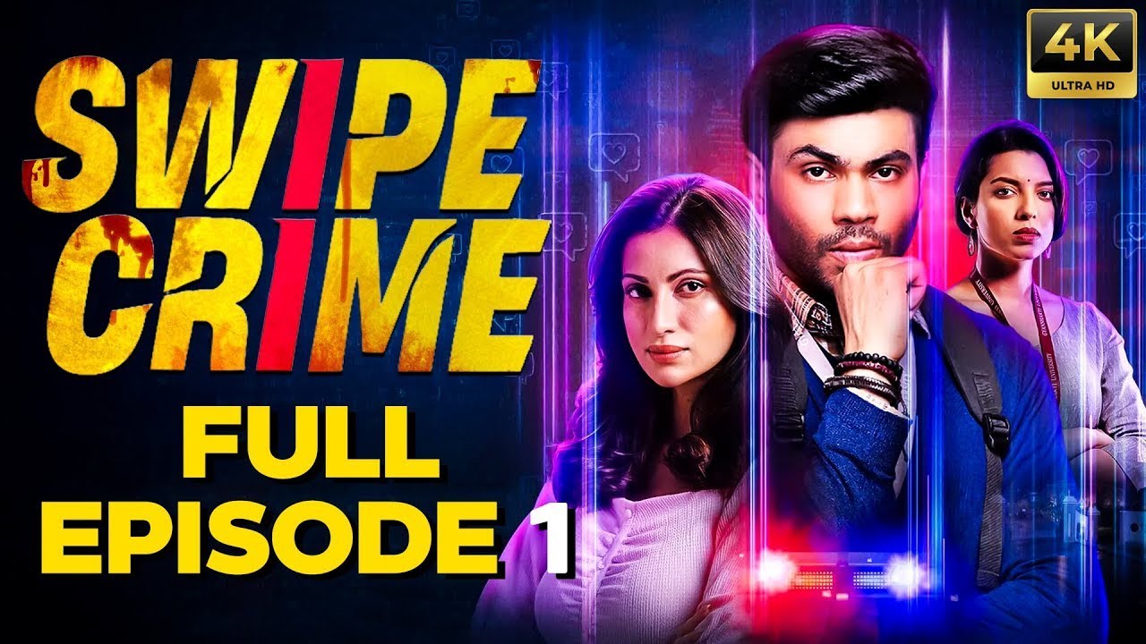 Swipe Crime Full Episode 1 |  Diksha J Singh, Arun Choudhary | The Best Crime Web Series
