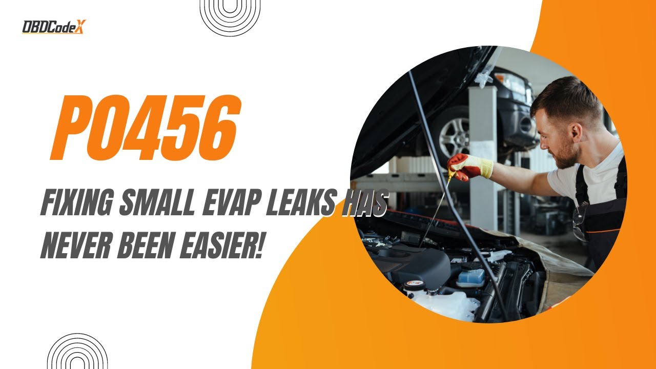 P0456 Code: Solving Small Evaporative Emission Leaks Made Easy!