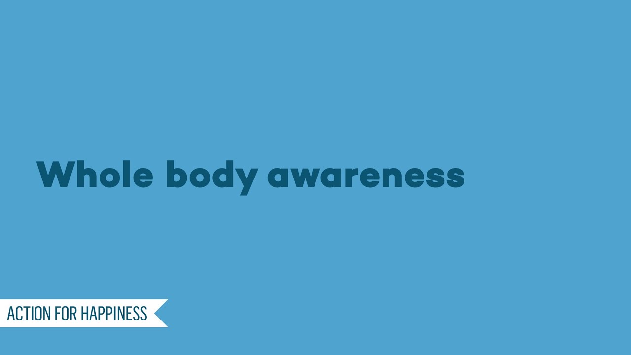 Mindful Moment: Whole body awareness