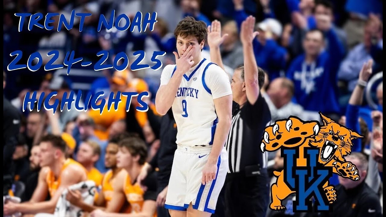 Trent Noah 2024-2025 Kentucky Regular Season Highlights