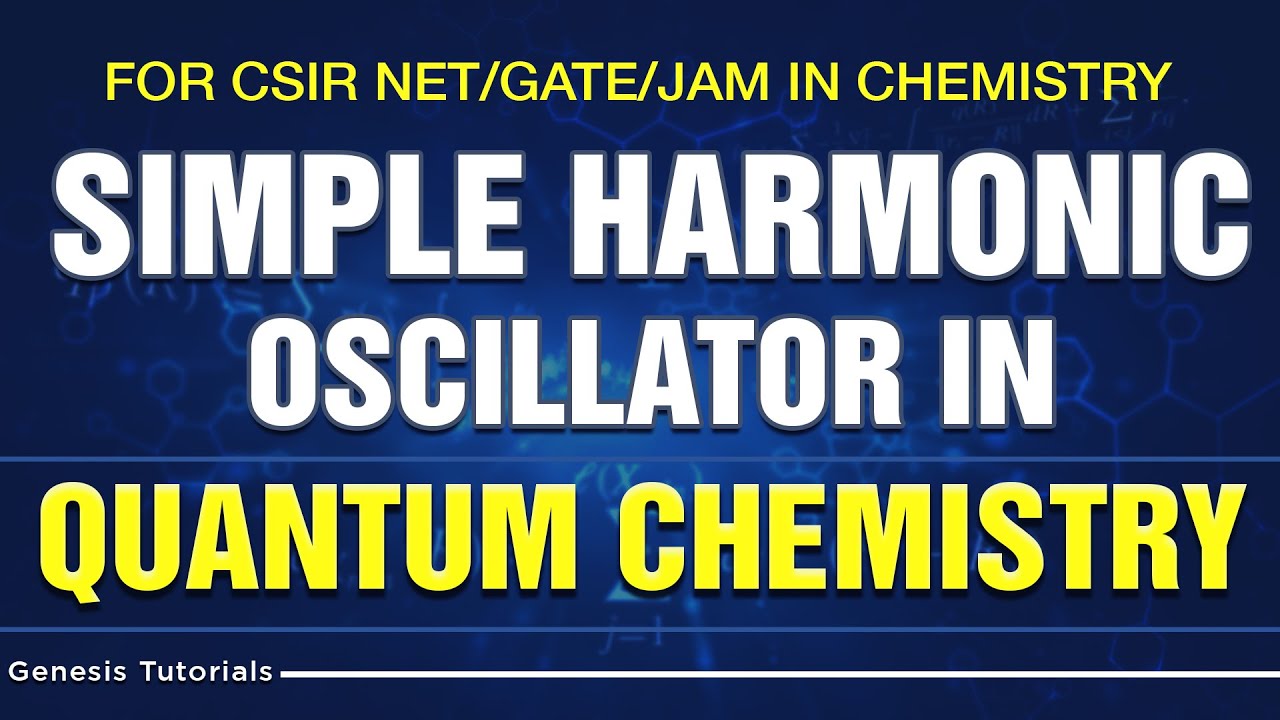 Simple Harmonic Oscillator (SHO) in Quantum Chemistry for CSIR NET/GATE/JAM EXAM in Chemistry Hindi