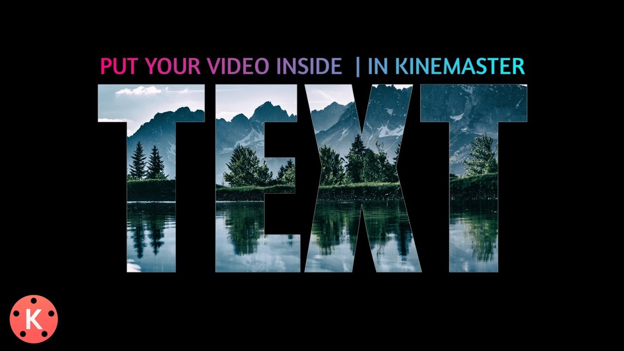 Put your Video inside Text  In kinemaster