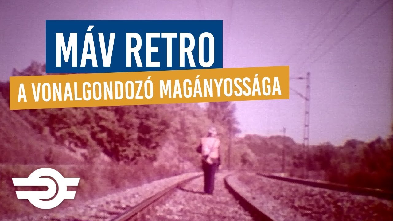 MÁV Retro: A vonalgondozó magányossága