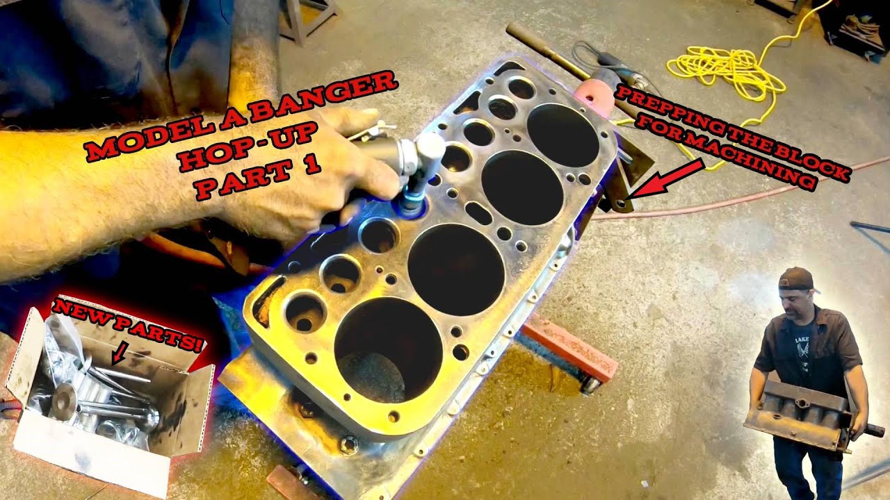 Prepping A Model A Block For MACHINING!- Hopping Up A Model A Banger Part 1