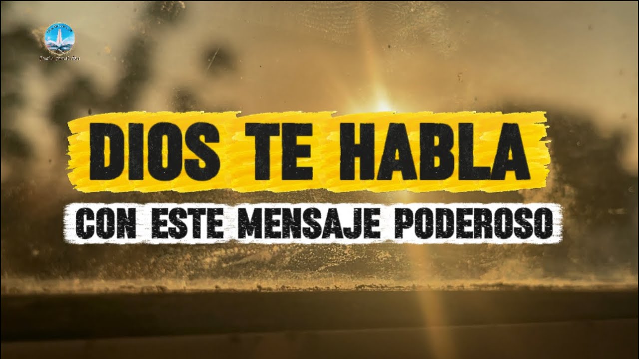 Dios Te Habla Hoy Con Este Mensaje Poderoso