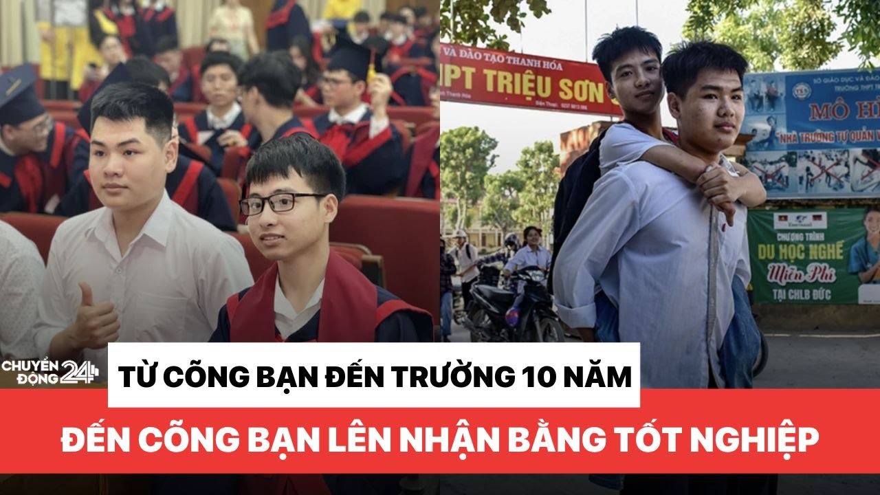 Từ cõng bạn đến trường trong 10 năm, đến cõng bạn lên nhận bằng tốt nghiệp