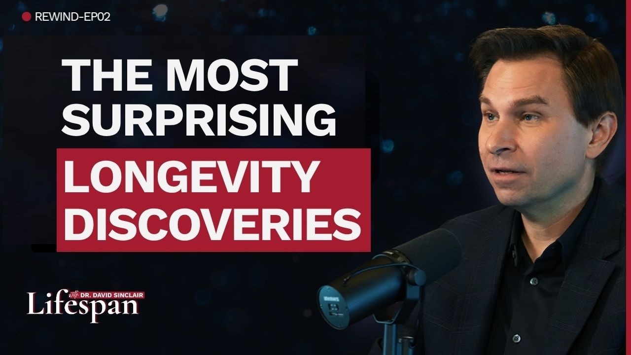 The Most Surprising Longevity Discoveries | Lifespan with Dr. David Sinclair Rewind Episode