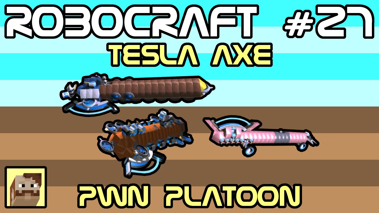 Robocraft #27 - Tesla Axe | Pwn Platoon!