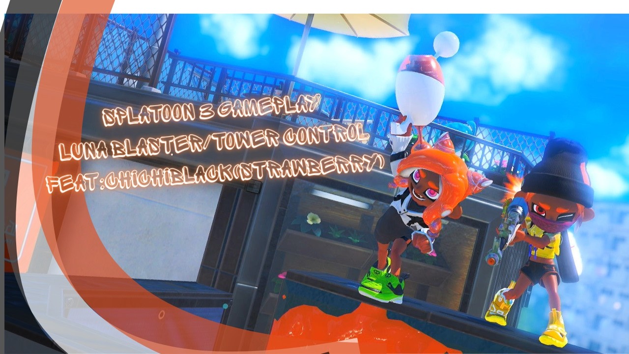 Splatoon 3 gameplay/Luna blaster(Tower control) Feat:Chichiblack(Strawberry)